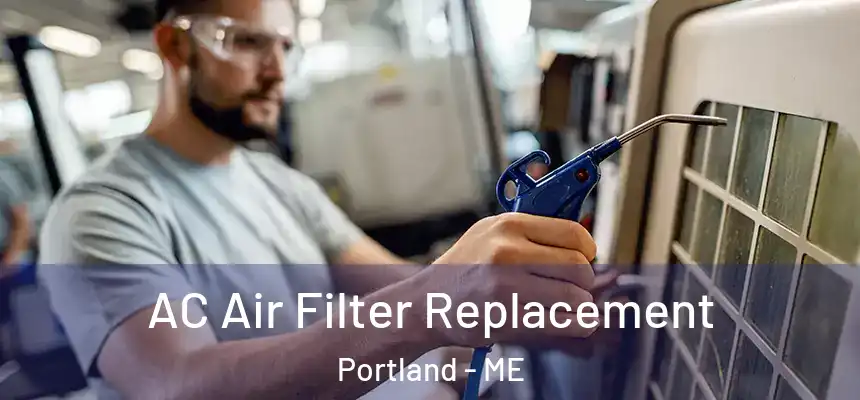  AC Air Filter Replacement Portland - ME