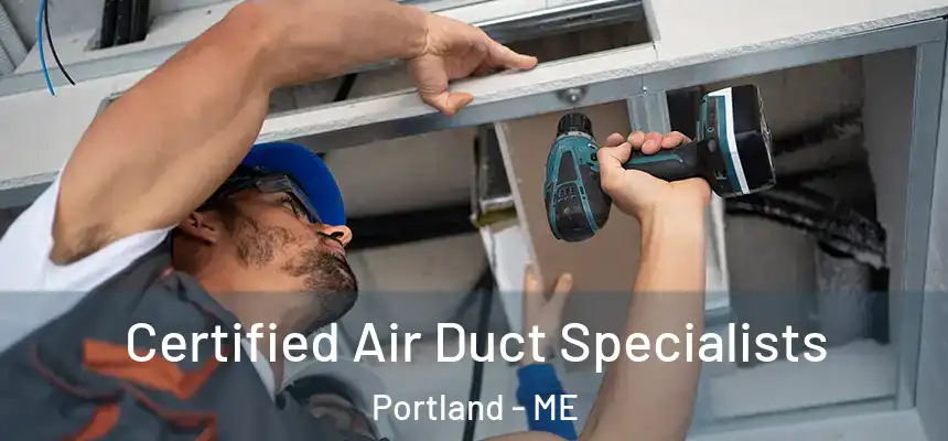  Certified Air Duct Specialists Portland - ME