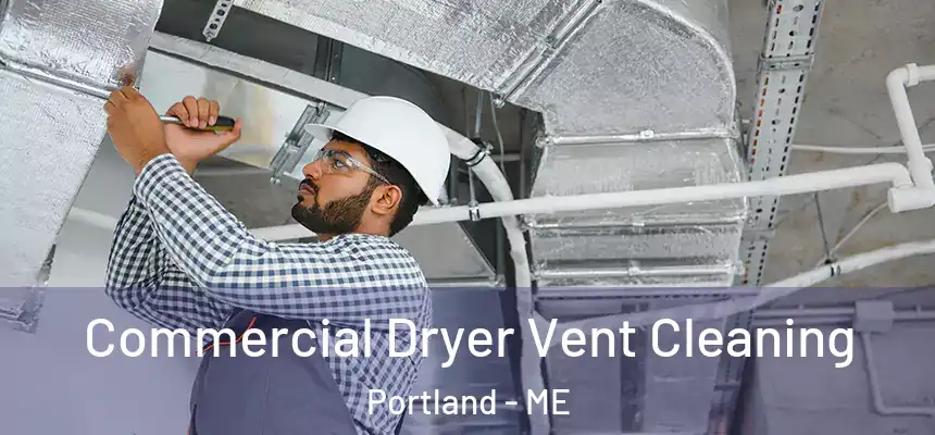  Commercial Dryer Vent Cleaning Portland - ME