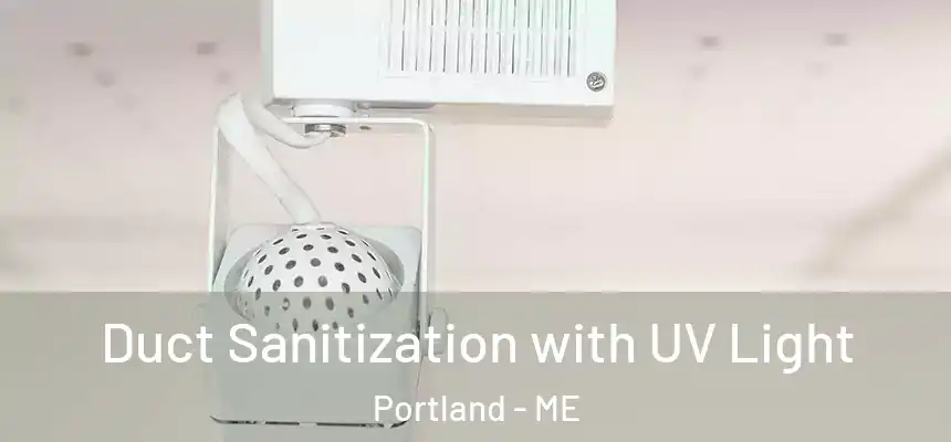 Duct Sanitization with UV Light Portland - ME