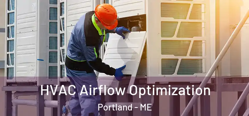 HVAC Airflow Optimization Portland - ME