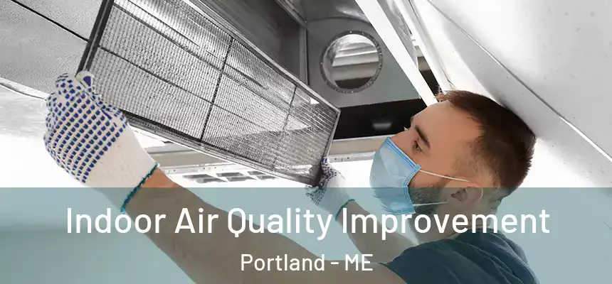 Indoor Air Quality Improvement Portland - ME