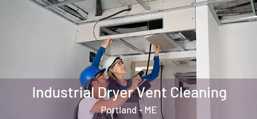 Industrial Dryer Vent Cleaning Portland - ME