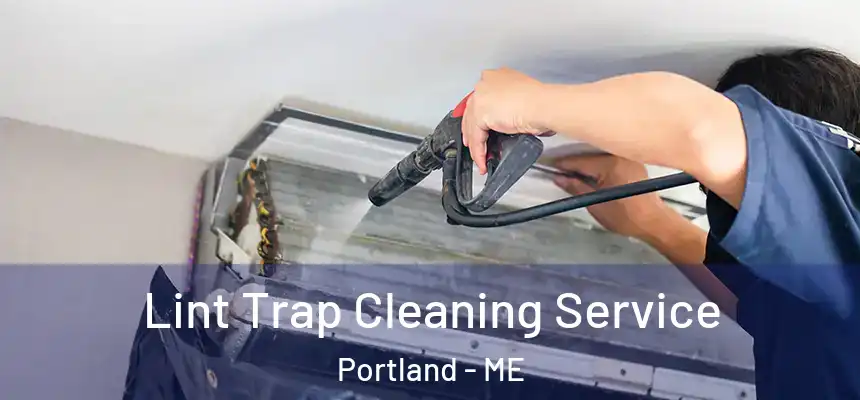 Lint Trap Cleaning Service Portland - ME