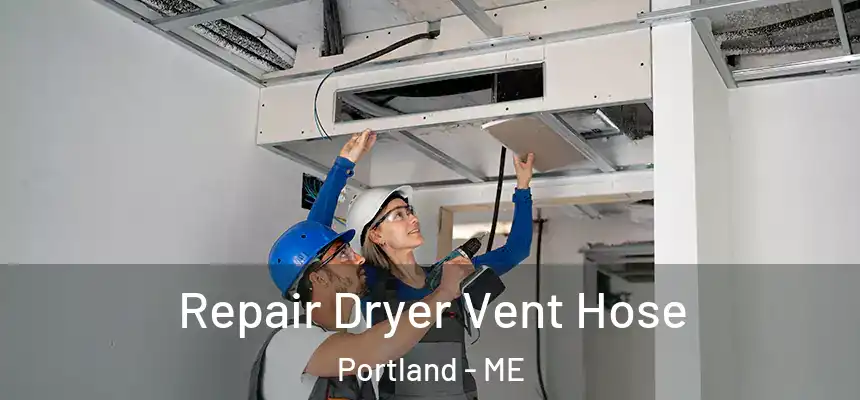  Repair Dryer Vent Hose Portland - ME