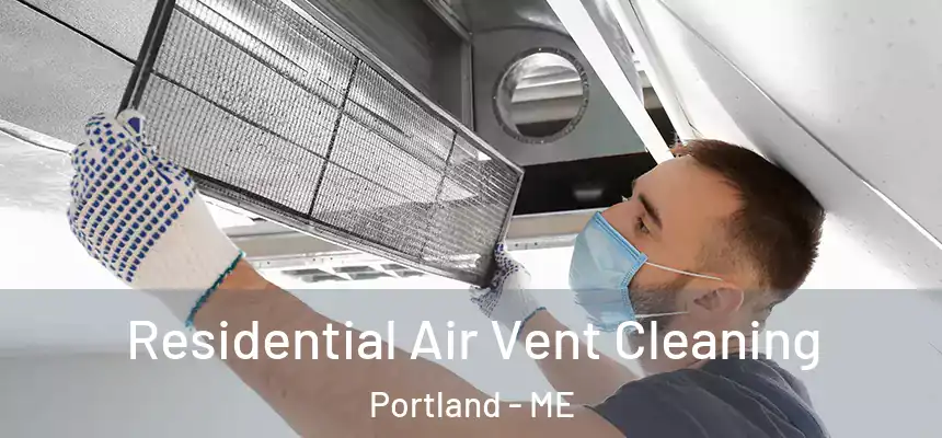 Residential Air Vent Cleaning Portland - ME